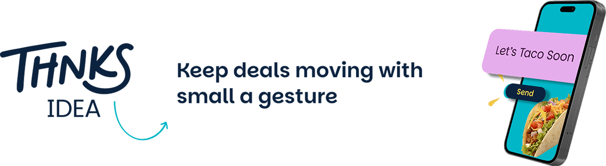 Keep deals moving with small a gesture